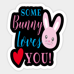 some Bunny Loves you Sticker